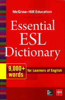 McGraw-Hill Education Essential ESL Dictionary: 9,000+ Words for Learners of English By McGraw Hill