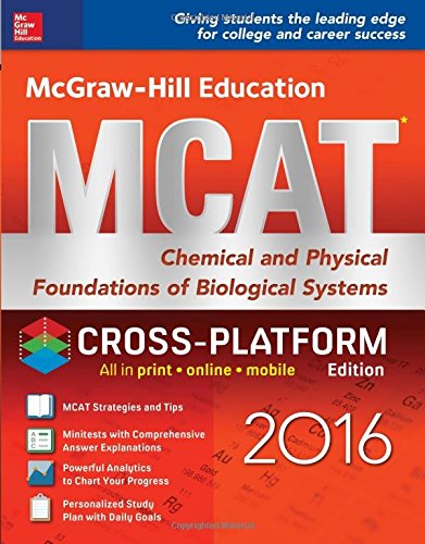 McGraw-Hill Education MCAT Chemical and Physical Foundations of Biological Systems 2016 Cross-Platform Edition