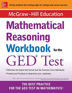 McGraw-Hill Education Mathematical Reasoning Workbook for the GED Test By McGraw-Hill Education
