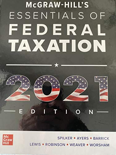 McGraw-Hill's Essentials of Federal Taxation 2021 Edition