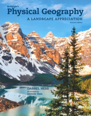 McKnight's Physical Geography A Landscape Appreciation (11th Edition) - Darrel Hess; illustrated by Dennis Tasa
