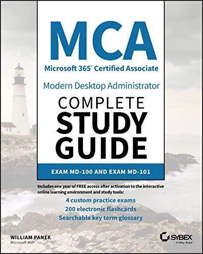 Mca Modern Desktop Administrator Complete Study Guide Exam Md 100 And Exam Md 101