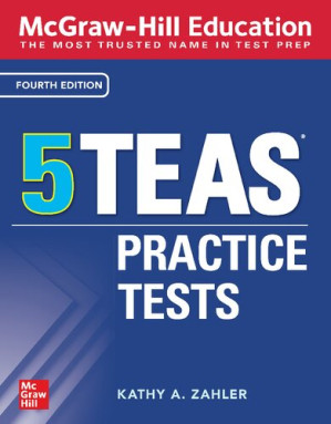 Mcgraw-hill education 5 teas practice tests, By KATHY ZAHLER