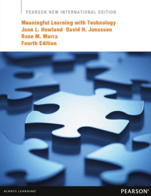 Meaningful Learning with Technology - Howland, Jane;Jonassen, David H;Marra, Rose M