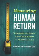 Measuring Human Return : Understand and Assess What Really Matters for Deeper Learning