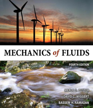 Mechanics of Fluids , Fourth Edition By Merle C. Potter, David C. Wiggert, Bassem H. Ramadan - 9781111425791