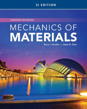 Mechanics of Materials, Enhanced 9th Edition, SI Edition By James M Gere, Barry J Goodno