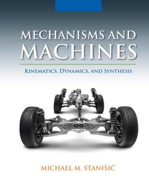 Mechanisms and Machines: Kinematics, Dynamics, and Synthesis By Michael M. Stanišić - 9781133943914