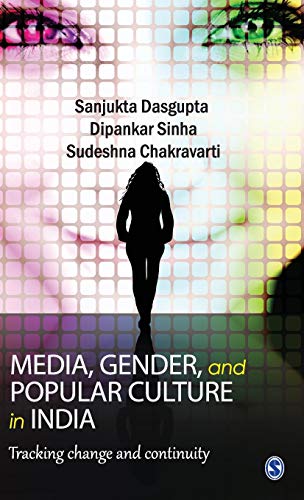 Media, Gender, and Popular Culture in India : Tracking Change and Continuity