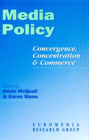 Media Policy : Convergence, Concentration and Commerce