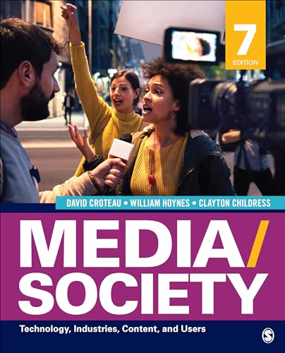 Media/Society: Technology, Industries, Content, and Users, 7th Edition