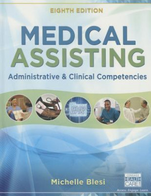 Medical Assisting: Administrative and Clinical Competencies By Michelle Blesi