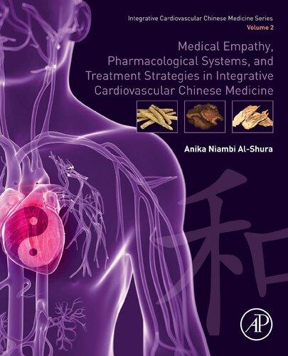 Medical Empathy Pharmacological Systems And Treatment Strategies In Integrative Cardiovascular Chinese Medicine Volume 2