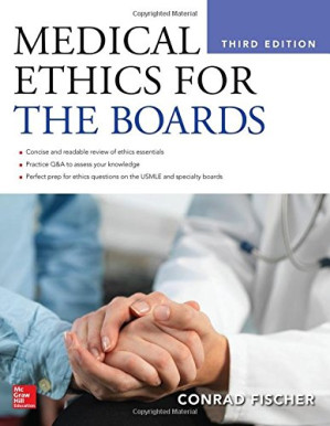 Medical Ethics for the Boards By Conrad Fischer