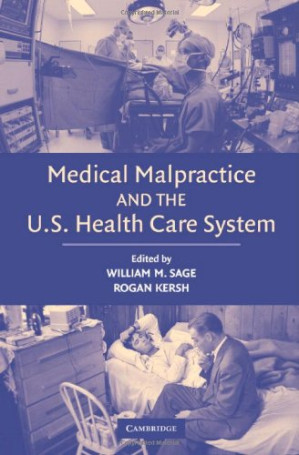 Medical Malpractice and the U.S. Health Care System - 9780511242182