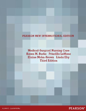 Medical Surgical Nursing Care: Pearson New International Edition - Karen M. Burke, Priscilla LeMone, Elaine Mohn-Brown, Linda Eby