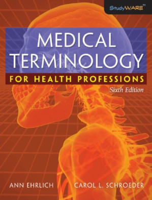 Medical Terminology for Health Professions By Ann Ehrlich, Carol L. Schroeder - 9780547222806