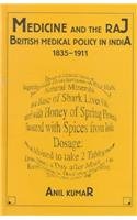 Medicine and the Raj: British Medical Policy in India, 1835-1911