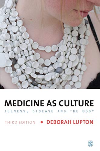 Medicine as Culture: Illness, Disease and the Body