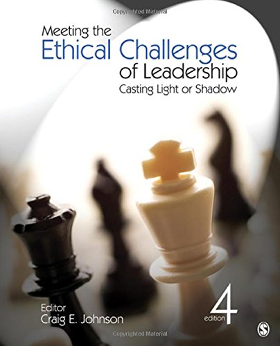 Meeting the Ethical Challenges of Leadership: Casting Light or Shadow - 9781412982221