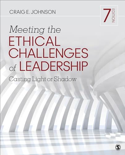 Meeting the Ethical Challenges of Leadership: Casting Light or Shadow - 9781544351643