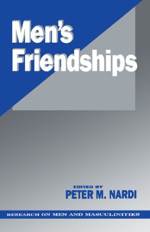 Men′s Friendships by Peter M. Nardi (editor)