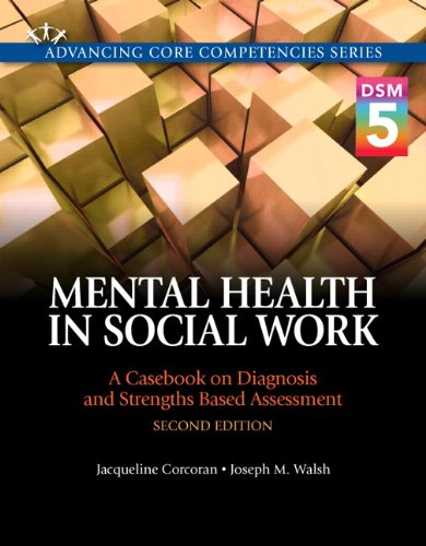 Mental Health in Social Work: A Casebook on Diagnosis and Strengths Based Assessment (Dsm 5 Update) - 2nd Edition