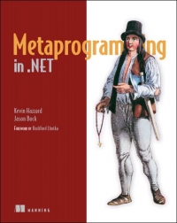 Metaprogramming in .NET - Kevin Hazzard, Jason Bock