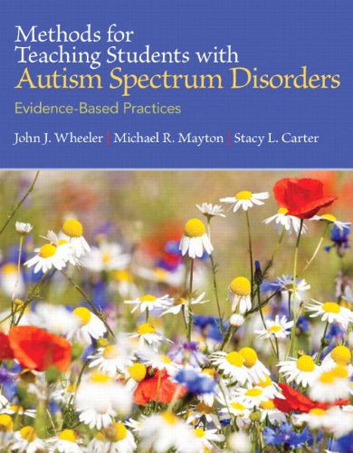 Methods for Teaching Students with Autism Spectrum Disorders with Access Code: Evidence-Based Practices - 1st Edition