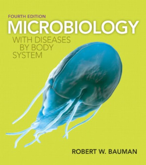 Microbiology with Diseases by Body System - Robert W. Bauman Ph.D.