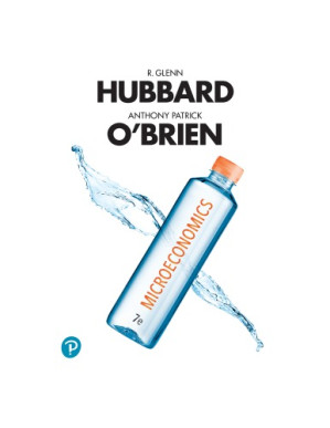 Microeconomics - Hubbard, R. Glenn; O'Brien, Anthony Patrick
