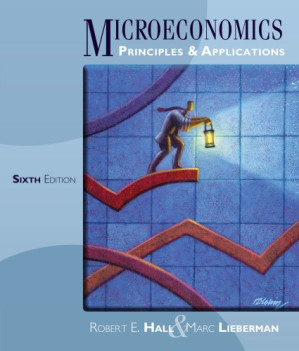 Microeconomics: Principles and Applications By Robert E. Hall, Marc Lieberman