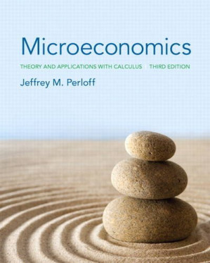 Microeconomics: Theory and Applications with Calculus - Jeffrey M. Perloff - 9780273789987