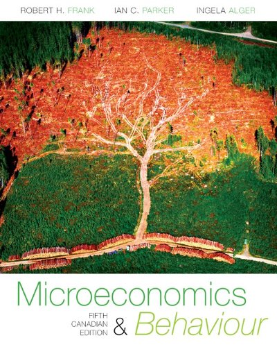 Microeconomics and Behaviour by Robert Frank, Ian Parker, Ingela Alger