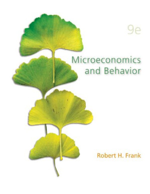 Microeconomics and behavior By Robert Frank