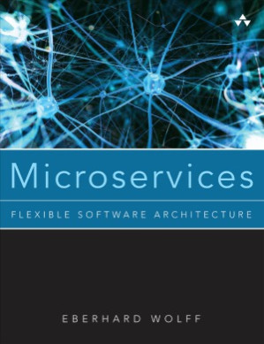 Microservices Flexible Software Architecture - Eberhard Wolff