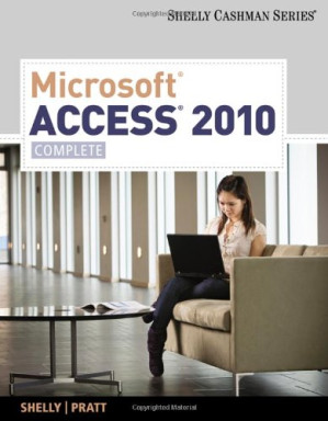 Microsoft® Access 2010: Complete By Gary B. Shelly, Philip J. Pratt, Thomas J. Cashman, Mary Z. Last - 9781111311124
