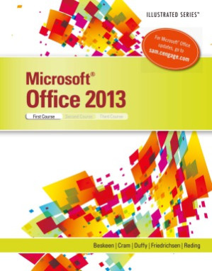 Microsoft® Office 2013: Illustrated Introductory, First Course, 1st ed. By David Beskeen - 9781133609933