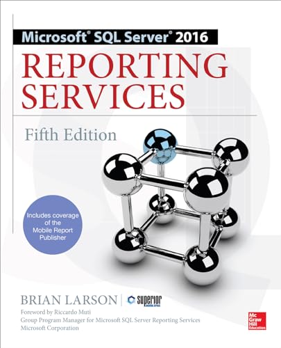 Microsoft® SQL Server® 2016 Reporting Services, Fifth Edition