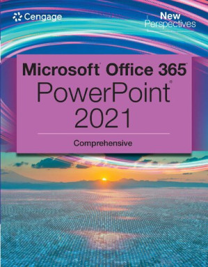 Microsoft 365 & PowerPoint 2021: Comprehensive By Jennifer T. Campbell