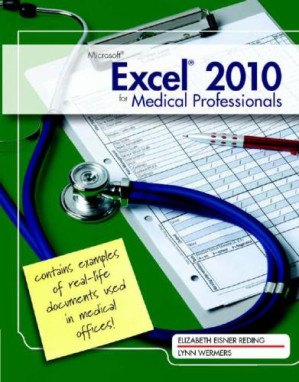 Microsoft Excel 2010 for Medical Professionals (Illustrated (Course Technology)) By Elizabeth Reding, Lynn Wermers