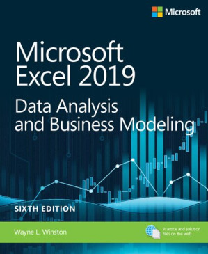 Microsoft Excel 2019 Data Analysis and Business Modeling (Business Skills) - Wayne L. Winston