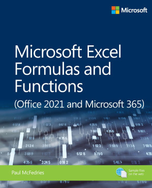 Microsoft Excel Formulas and Functions (Office 2021 and Microsoft 365) (Business Skills) - Paul McFedries