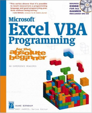 Microsoft Excel VBA Programming for the Absolute Beginner By Duane Birnbaum