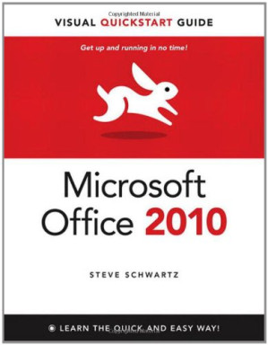 Microsoft Office 2010 for Windows: Visual QuickStart - Steve Schwartz - 9780321670830
