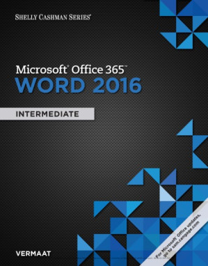 Microsoft Office 365 & Word 2016: Intermediate (Shelly Cashman Series) By Misty E. Vermaat