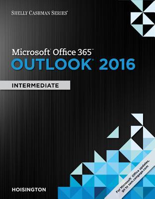 Microsoft Office 365 Outlook 2016 Intermediate Shelly Cashman Series