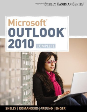 Microsoft Office Outlook 2010: Complete By Gary B. Shelly, Jill E. Romanoski, Raymond E. Enger, Steven M. Freund