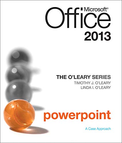 Microsoft Office PowerPoint 2013: A Case Approach