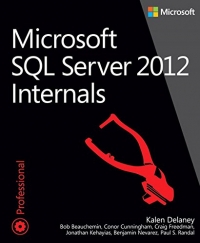 Microsoft SQL Server 2012 Internals - Kalen Delaney, Bob Beauchemin, Conor Cunningham, Jonathan Kehayias, Paul S. Randal, Benjamin Nevarez